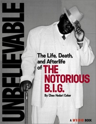 Unbelievable: The Life, Death, and Afterlife of the Notorious B.I.G. - paper...