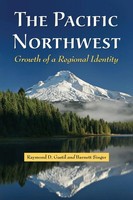 The Pacific Northwest | Growth Of A Regional Identity | Gastil (U. A.) | Buch