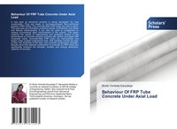 Bode Venkata Kavyateja | Behaviour Of Frp Tube Concrete Under Axial Load | Buch