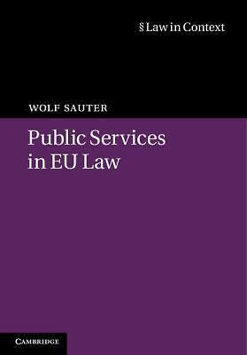 Public Services EU Law Law Context Wolf Sauter Hardcover 9781107066120 VG