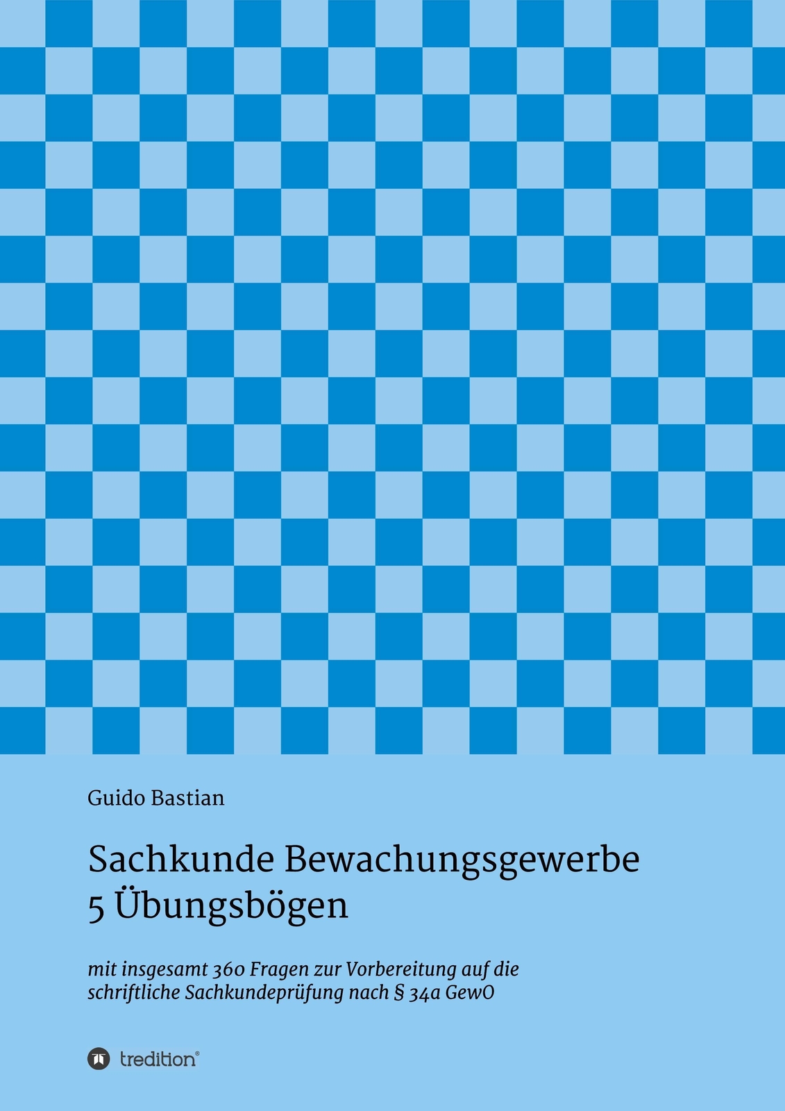 Thumbnail - Sachkunde Bewachungsgewerbe - 5 Übungsbögen Guido Bastian Taschenbuch