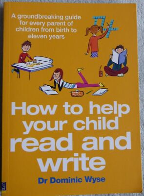 How to Help Your Child Read and Write: A groundbreaking guide for every parent