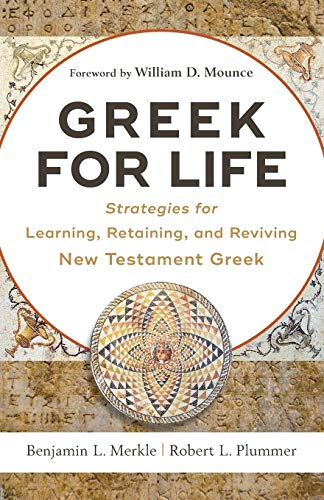 Greek for Life: Strategies for Learning, Retaining, and... - Merkle, Benjamin L
