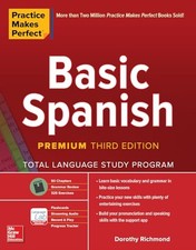 Practice Makes Perfect: Basic Spanish, Premium Third Edition by Richmond New..
