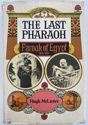 The Last Pharaoh Farouk Of Egypt 1920-1965 by H McLeave 1970 Edition Hardcover