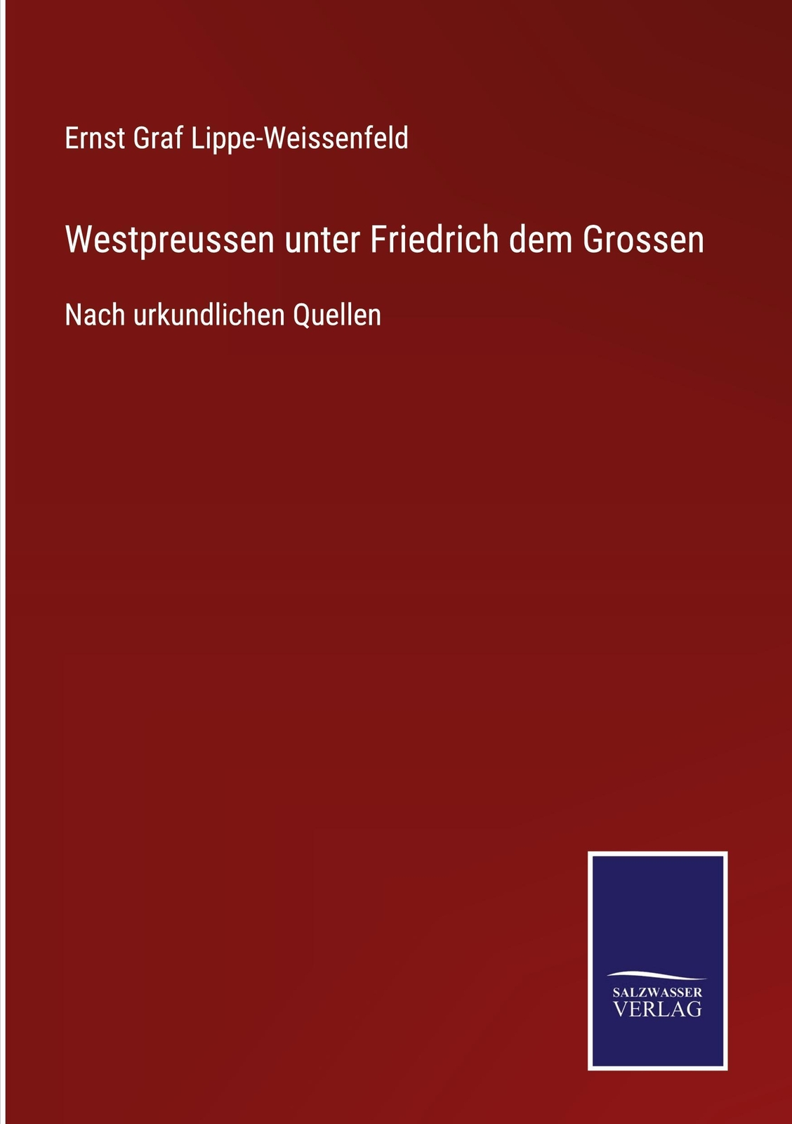 Westpreussen Unter Friedrich Dem Grossen Ernst Graf Lippe-weissenfeld