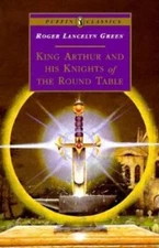 King Arthur and His Knights of the Round Table by Green, Roger L.