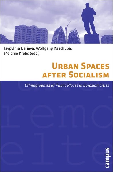 Urban Spaces After Socialism | Ethnographies Of Public Places In Eurasian Cities-image