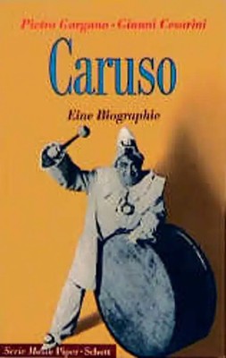Caruso. Eine Biographie