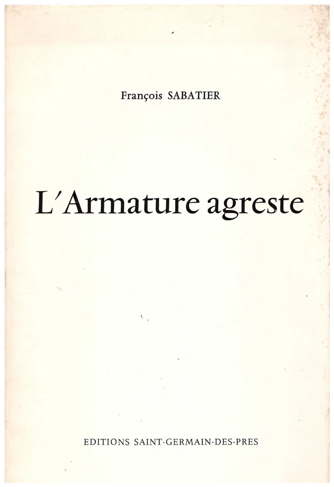 SABATIER François - L'ARMATURE AGRESTE - EDITION ORIGINALE - 1974 - Photo 1/1