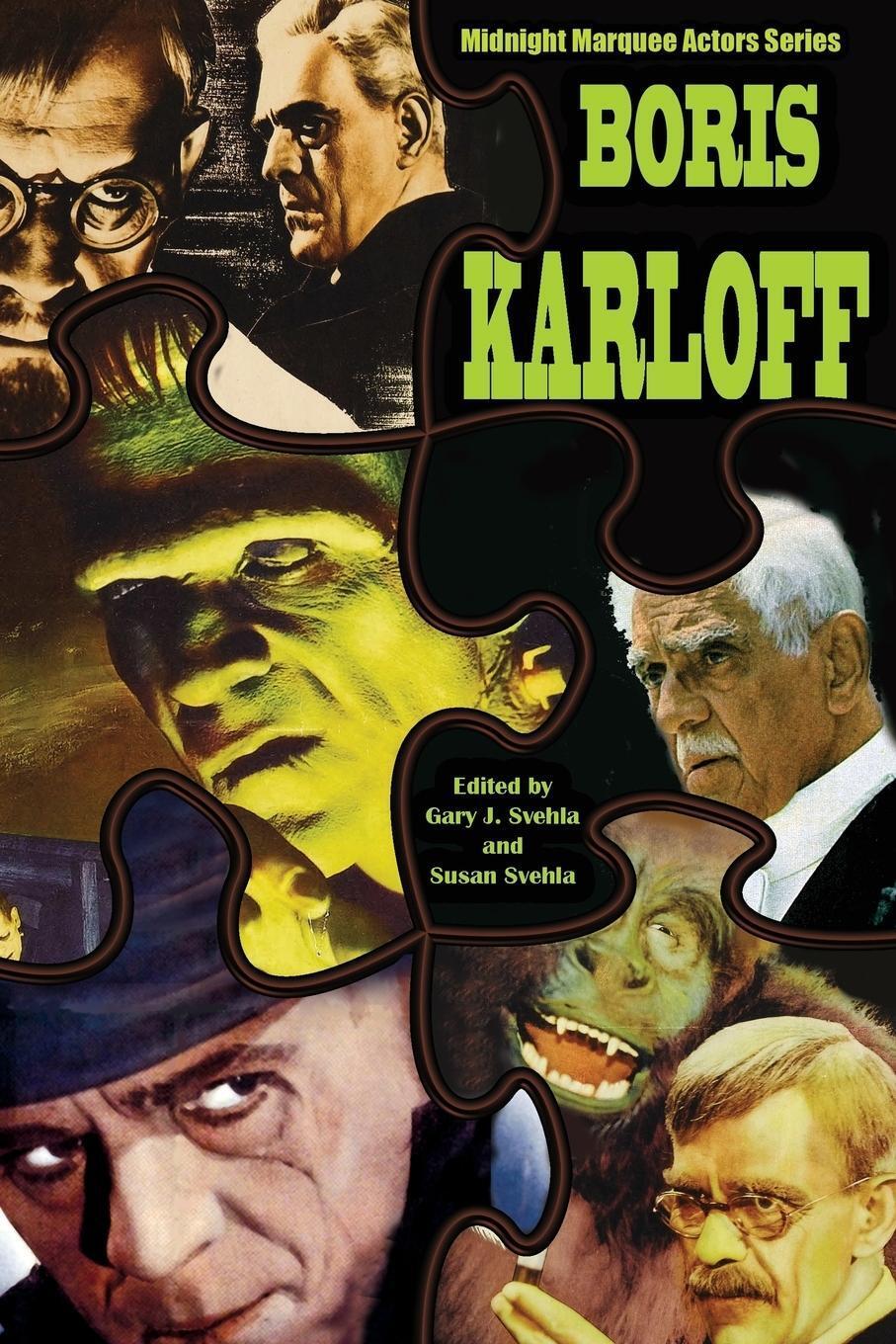 Thumbnail - Boris Karloff Midnight Marquee Actors Series | Gary Svehla |