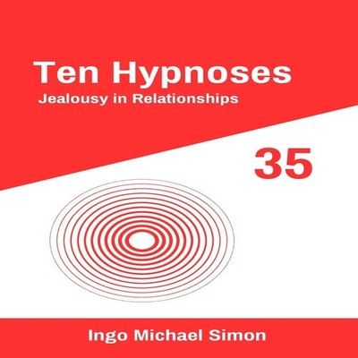 Ten Hypnoses 35 Jealousy in Relationships Ingo Michael Simon Pape