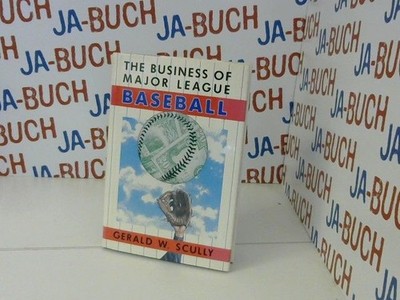 The Business of Major League Baseball Gerald W. Scully: