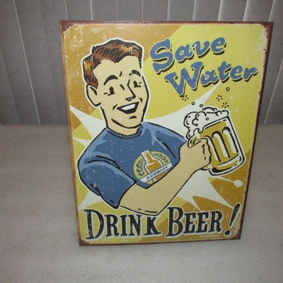 Beer Sign Save water Drink Beer novelty man cave retro style tin 12x16