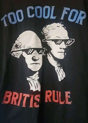 Too Cool For British Rule 4th of July For Men T-Shirt XL New A106 Nice Cotton