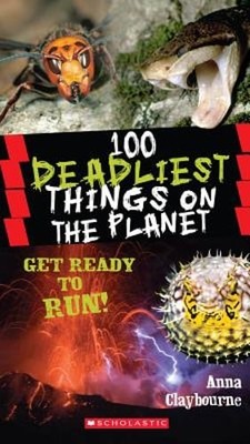 100 Deadliest Things on the Planet by Anna Claybourne: Used