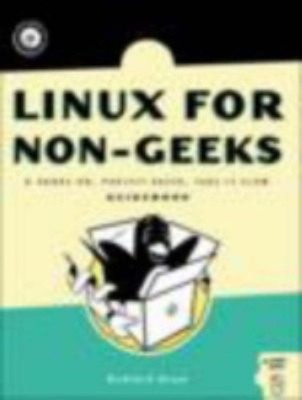 Linux for Non-Geeks : A Hands-On, Project-Based, Take-It-Slow Gui