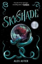 Skyshade (The Lightlark Saga Book 3) (Lightlark Saga The) by Alex Aster