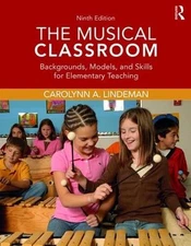 The Musical Classroom: Backgrounds, Models, and Skills for Elementary Teaching 9