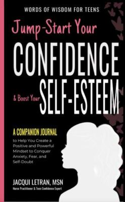 Jump-Start Your Confidence & Boost Your Self-Esteem: A Companion Journal to Help