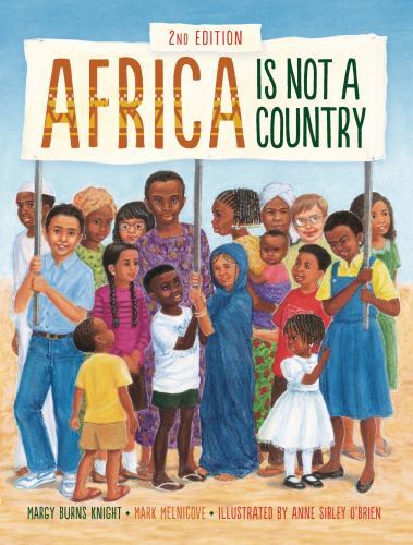 Africa Is Not a Country, 2nd Edition by Mark Melnicove and Margy Burns Knight...
