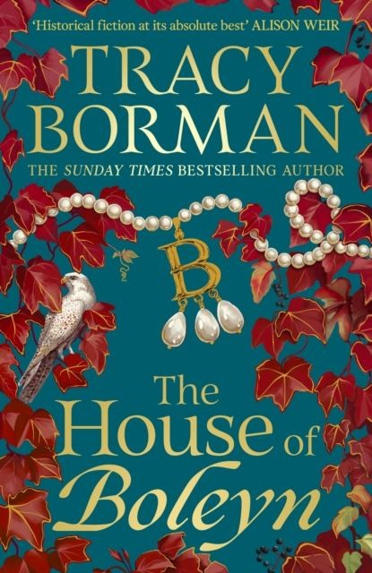 The House of Boleyn by Tracy Borman Hardback