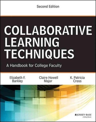 Collaborative Learning Techniques: A Handbook for College Faculty by K. Patricia