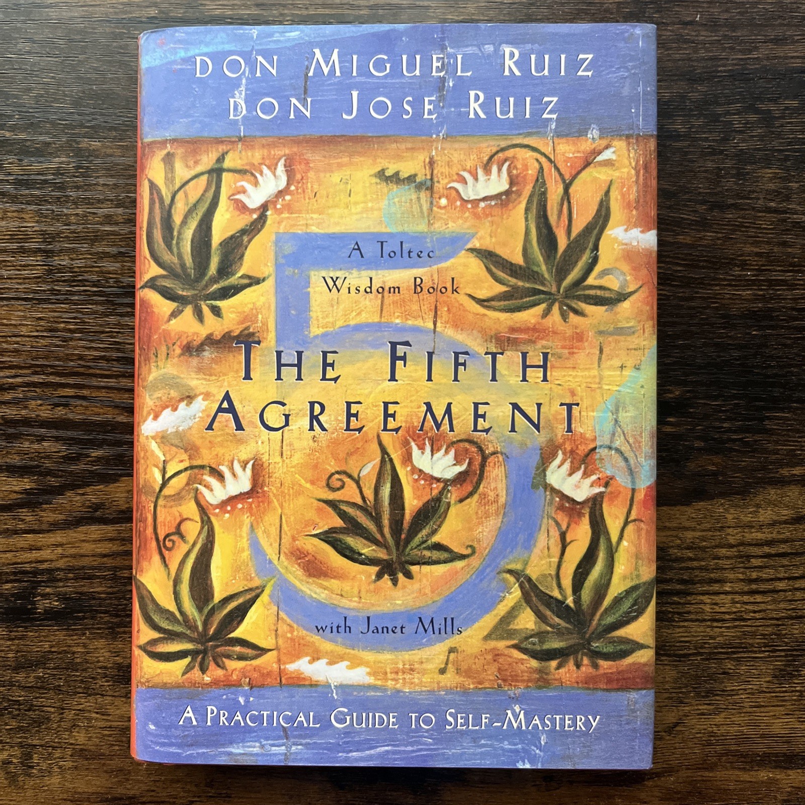 The Fifth Agreement: A Practical Guide to Self-Mastery (2010 First Edition)