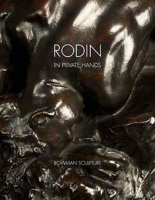 Rodin: In Private Hands, Robert Bowman,David Ekserdjian, Very Good condition, Bo