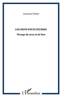 Les mots pour sécrire: tissage de sens et de lien v... | Buch | Zustand wie neu
