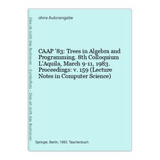 CAAP '83: Trees in Algebra and Programming. 8th Colloquium L'Aquila, March 9-11,