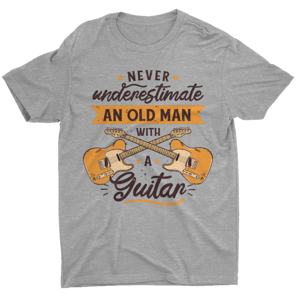 Never Underestimate An Old Men With A Guitar T Shirt Rock Music Guitarist Lover
