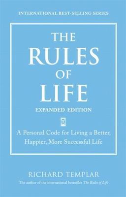 The Rules of Life: A Personal Code for Living a Better, Happier, and More...