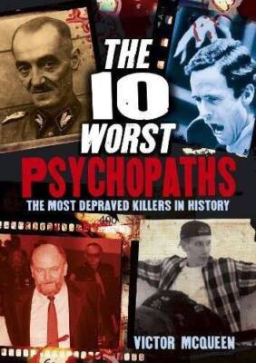 The 10 Worst Psychopaths - Paperback By McQueen, Victor - GOOD