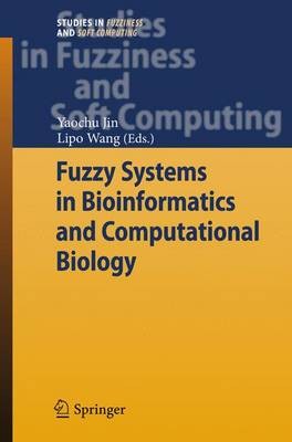 Fuzzy Systems in Bioinformatics and Computational Biology - 9783642100680