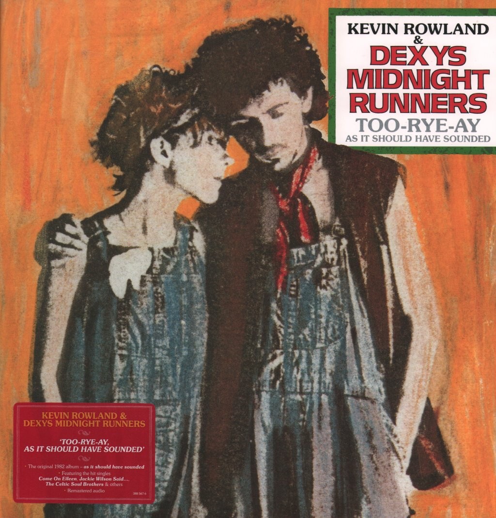 Kevin Rowland and Dexys Midnight Runners Too-Rye-Ay, As It Should Have Sounded