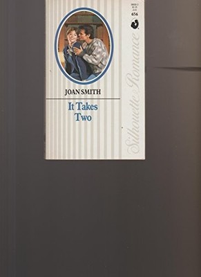 IT TAKES TWO (SILHOUETTE ROMANCE) By Joan Smith *Excellent Condition*