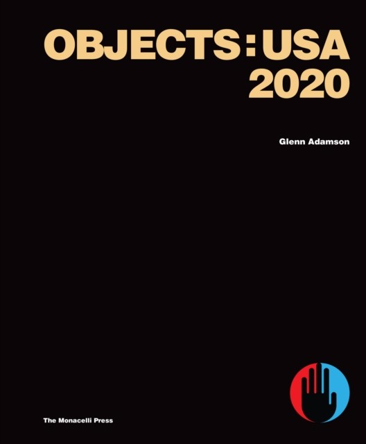Objects: USA 2020 by Glenn Adamson (Hardback Book)