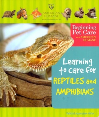 Learning to Care for Reptiles and Amphibians (Beginning Pet Care With American H