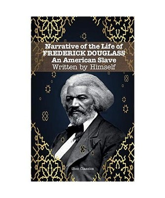 Narrative of the Life of FREDERICK DOUGLASS: An American Slave. Written by Himse