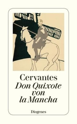 Leben und Taten des scharfsinnigen Edlen Don Quixote von la Mancha: Roman. Leben
