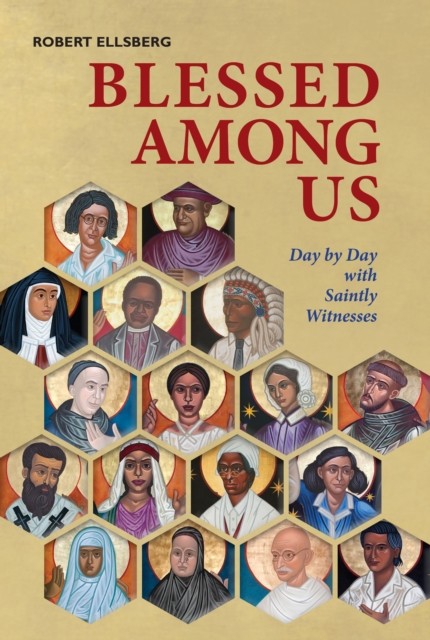 Blessed Among Us by Robert Ellsberg (Hardback Book)