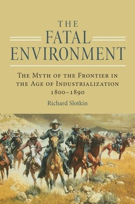 Fatal Environment Richard Slotkin