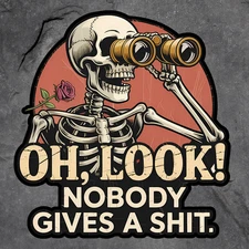 Skeleton sticker vinyl decal oh look nobody gives a sh*t skull rose binoculars