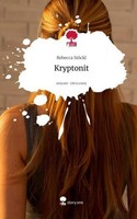 Kryptonit. Life Is A Story - Story.One Rebecca StöCkl
