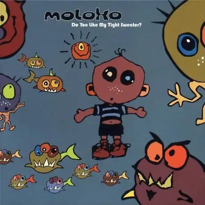 Moloko - Do You Like My Tight Sweater