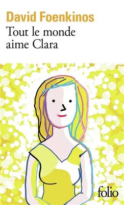 Tout le monde aime Clara, David Foenkinos