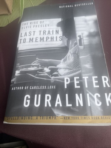 Last Train to Memphis: The Rise of Elvis Presley by Peter Guralnick Paperback Bk