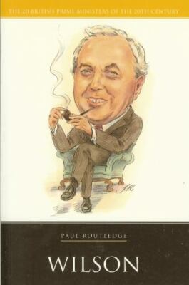 Wilson (British Prime Ministers), Routledge, Paul, Very Good Book
