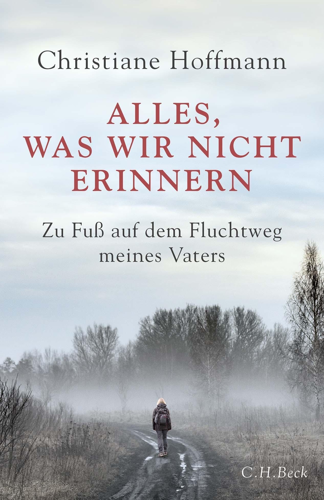 Thumbnail - Christiane Hoffmann / Alles, Was Wir Nicht Erinnern9783406784934